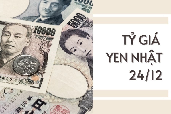 Tỷ giá yen Nhật hôm nay 24/12: Xu hướng giảm chiếm đa số ngân hàng