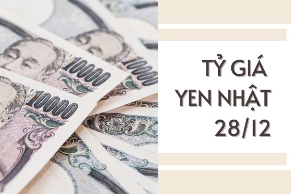 Tỷ giá yen Nhật hôm nay 28/12: Các ngân hàng tiếp tục giảm tỷ giá