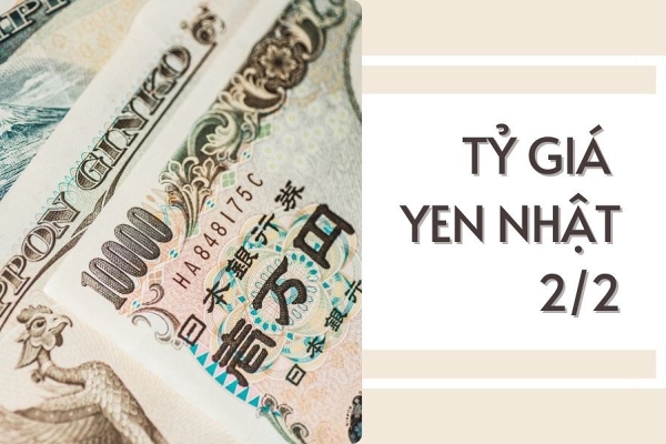 Tỷ giá yen Nhật hôm nay 2/2: Các ngân hàng tiếp tục tăng tỷ giá