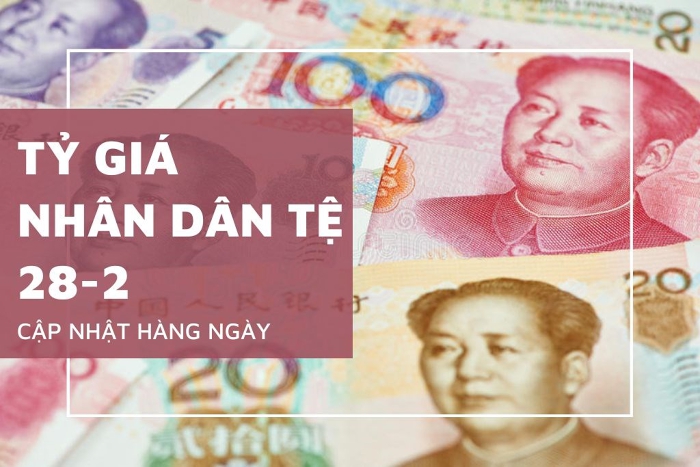 Tỷ giá nhân dân tệ ngày 28/2: Tăng tại nhiều ngân hàng