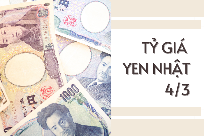 Tỷ giá yen Nhật hôm nay 4/3: Biến động trái chiều trong phiên cuối tuần