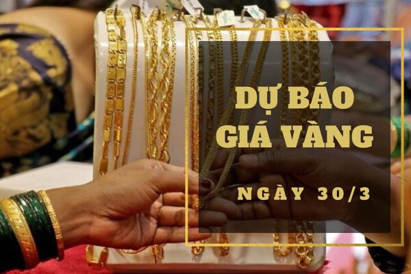 Dự báo giá vàng 30/3: Có thể giảm trở lại khi khẩu vị rủi ro phục hồi?