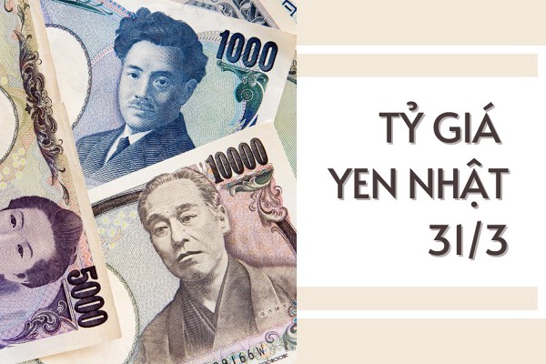 Tỷ giá yen Nhật hôm nay 31/3: Các ngân hàng tiếp tục giảm tỷ giá