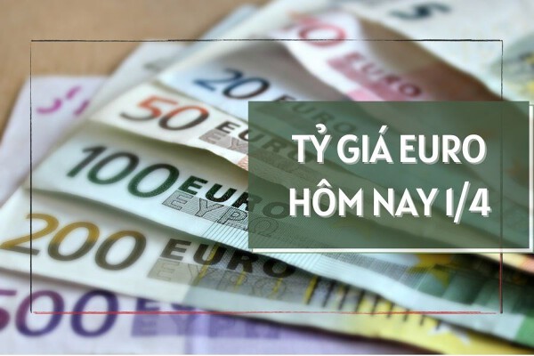 Tỷ giá euro hôm nay 1/4: Đa số ngân hàng điều chỉnh tỷ giá giảm