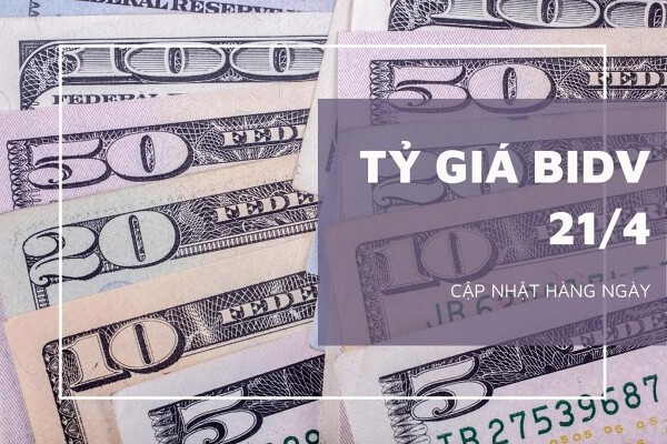 Tỷ giá BIDV hôm nay 21/4: Quay đầu tăng ở các ngoại tệ chủ chốt