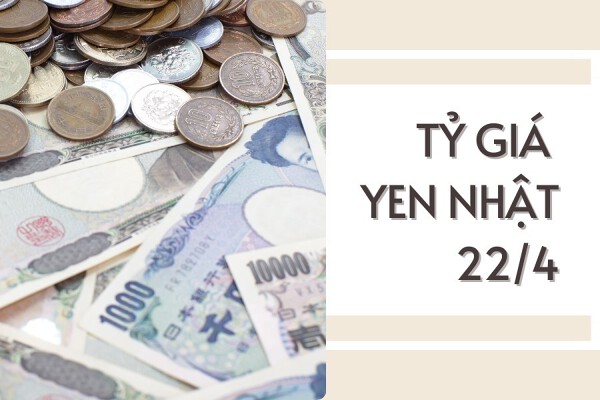 Tỷ giá yen Nhật hôm nay 22/4: Biến động không đồng nhất trong phiên cuối tuần