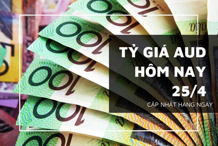 Tỷ giá AUD hôm nay 25/4: VietCapitalBank điều chỉnh giảm mạnh ở hai chiều mua, bán