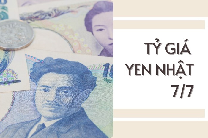 Tỷ giá yen Nhật hôm nay 7/7: Duy trì đà tăng tại đa số ngân hàng