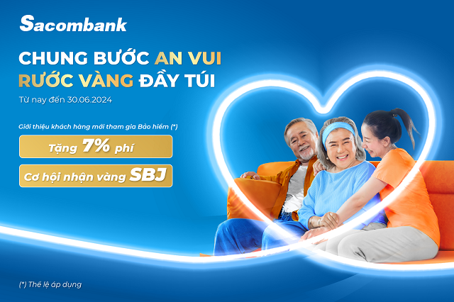 Ưu đãi hấp dẫn khi giới thiệu khách hàng tham gia bảo hiểm nhân thọ Dai-ichi Life Việt Nam tại Sacombank