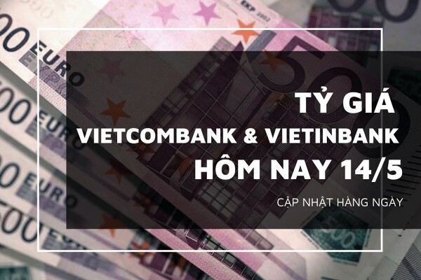 Tỷ giá Vietcombank và VietinBank ngày 14/5 đảo chiều tăng nhẹ