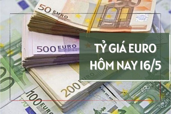 Tỷ giá euro tiếp đà tăng tại hầu hết các ngân hàng trong ngày 16/5
