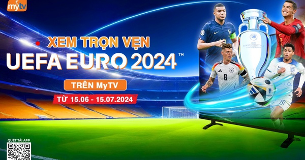Xem trọn vẹn vòng chung kết Euro 2024 trên truyền hình MyTV