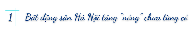 Nghịch lý: Bất động sản Hà Nội nóng bỏng tay trong khi hầu hết các thị trường vẫn nguội lạnh