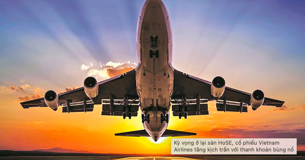 Cổ phiếu Vietnam Airlines bất ngờ tăng kịch trần, vốn hoá có thêm 4.200 tỷ đồng chỉ sau 1 phiên, điều gì đang diễn ra?