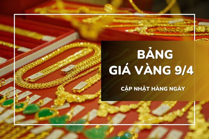 Bảng giá vàng 9/4: Vàng SJC lại vọt lên 101 triệu, vàng nhẫn cũng tăng mạnh