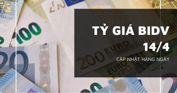 Tỷ giá BIDV hôm nay 14/4, Euro, bảng Anh tăng đột biến, USD trái chiều giảm