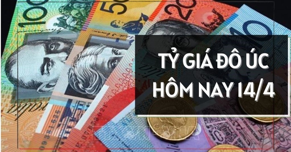 Tỷ giá đô Úc ngày 14/4: Ghi nhận tăng tại hai chiều giao dịch trong phiên đầu tuần